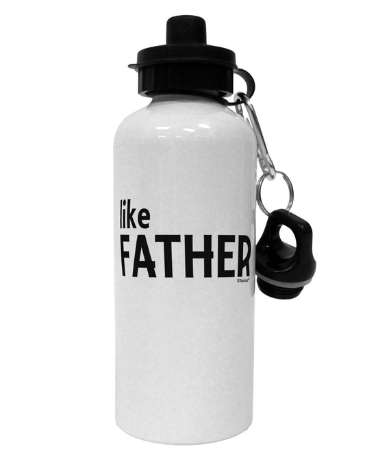 Matching Like Father Like Son Design - Like Father Aluminum 600ml Water Bottle by TooLoud-Water Bottles-TooLoud-White-Davson Sales