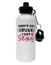 I Don't Get Drunk - Sexy Aluminum 600ml Water Bottle-Water Bottles-TooLoud-White-Davson Sales