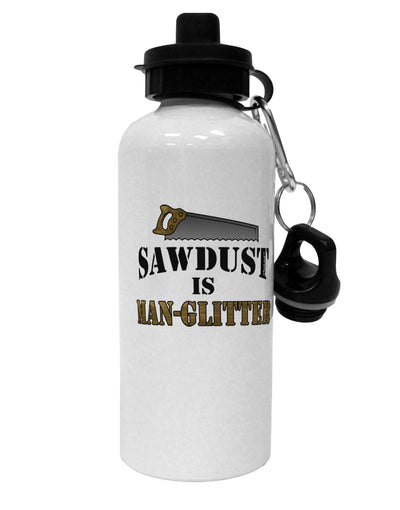 Sawdust is Man Glitter Aluminum 600ml Water Bottle by TooLoud-Water Bottles-TooLoud-White-Davson Sales