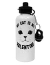 My Cat is my Valentine Aluminum 600ml Water Bottle by TooLoud-TooLoud-White-Davson Sales