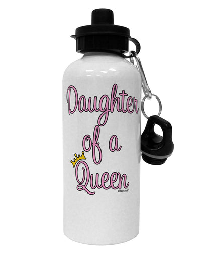 Daughter of a Queen - Matching Mom and Daughter Design Aluminum 600ml Water Bottle by TooLoud-Water Bottles-TooLoud-White-Davson Sales