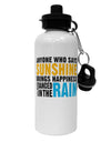 Anyone Who Says Sunshine Inspirational Quote Aluminum 600ml Water Bottle-Water Bottles-TooLoud-White-Davson Sales