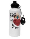 TooLoud Faith Fuels us in Times of Fear  Aluminum 600ml Water Bottle