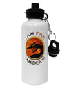 I Am Fire I Am Death Aluminum 600ml Water Bottle by TooLoud-Water Bottles-TooLoud-White-Davson Sales