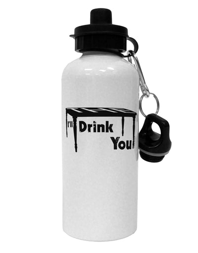 I'll Drink You Under the Table Aluminum 600ml Water Bottle-Water Bottles-TooLoud-White-Davson Sales