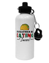 I'd Rather - Tacos Aluminum 600ml Water Bottle-Water Bottles-TooLoud-White-Davson Sales