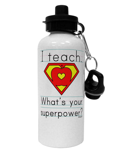 I Teach - What's Your Superpower Aluminum 600ml Water Bottle-Water Bottles-TooLoud-White-Davson Sales