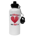 You Break It You Buy It Heart Aluminum 600ml Water Bottle-Water Bottles-TooLoud-White-Davson Sales