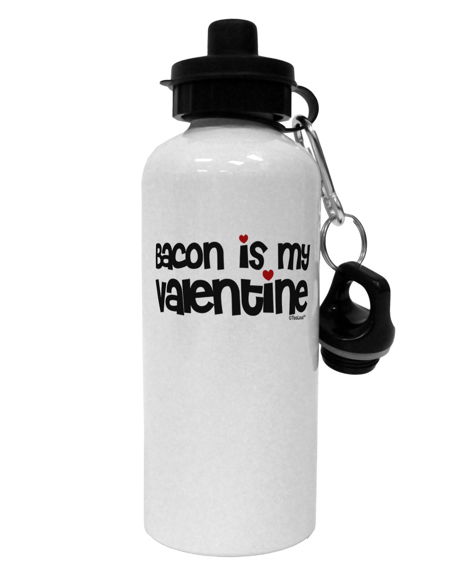 Bacon is My Valentine Aluminum 600ml Water Bottle by TooLoud-Water Bottles-TooLoud-White-Davson Sales