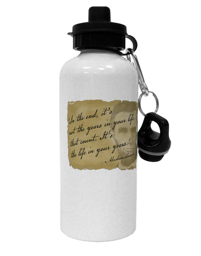 The Life In Your Years Lincoln Aluminum 600ml Water Bottle by TooLoud-Water Bottles-TooLoud-White-Davson Sales