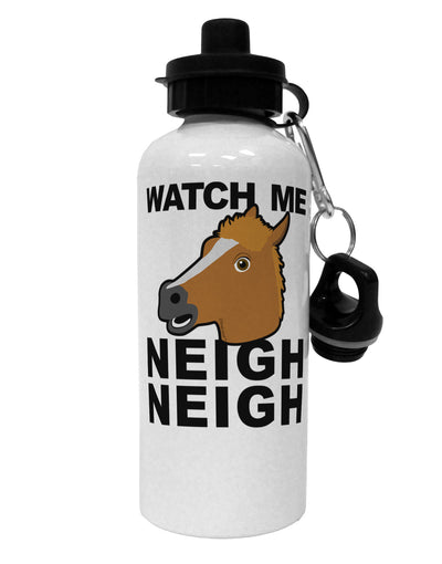 Watch Me Neigh Neigh Aluminum 600ml Water Bottle-Water Bottles-TooLoud-White-Davson Sales