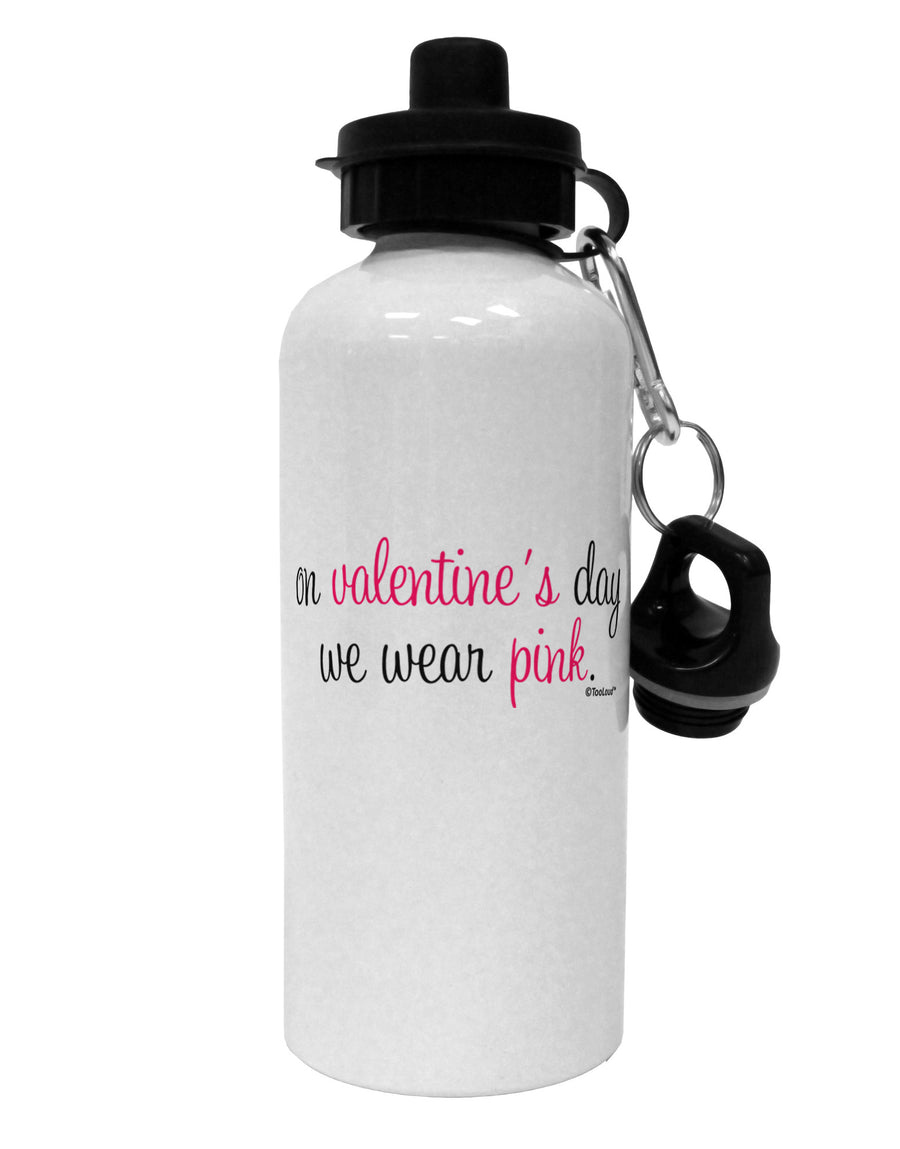 On Valentine's Day We Wear Pink Aluminum 600ml Water Bottle by TooLoud-Water Bottles-TooLoud-White-Davson Sales