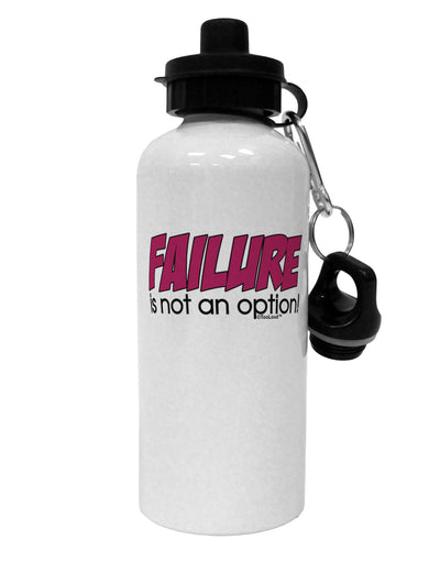 Failure Is Not An Option Aluminum 600ml Water Bottle by TooLoud-Water Bottles-TooLoud-White-Davson Sales